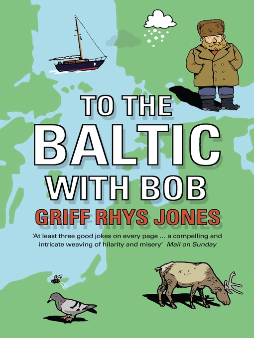 Title details for To the Baltic with Bob by Griff Rhys Jones - Available